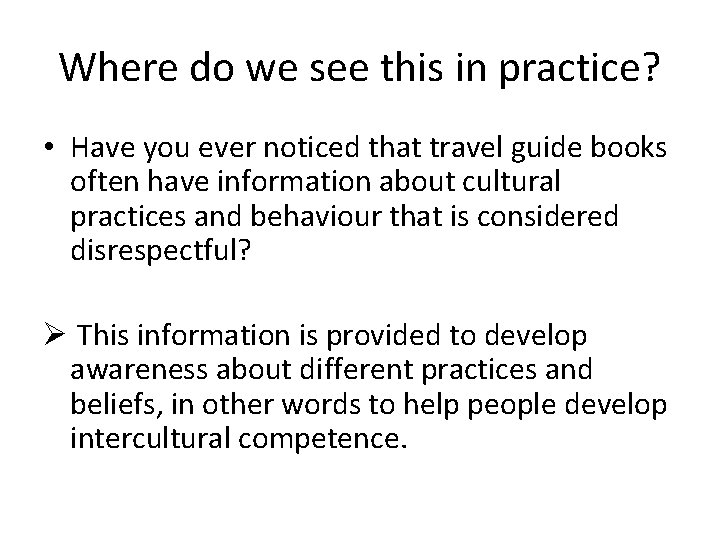Where do we see this in practice? • Have you ever noticed that travel