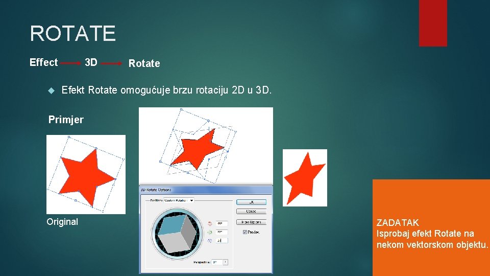 ROTATE Effect 3 D Rotate Efekt Rotate omogućuje brzu rotaciju 2 D u 3