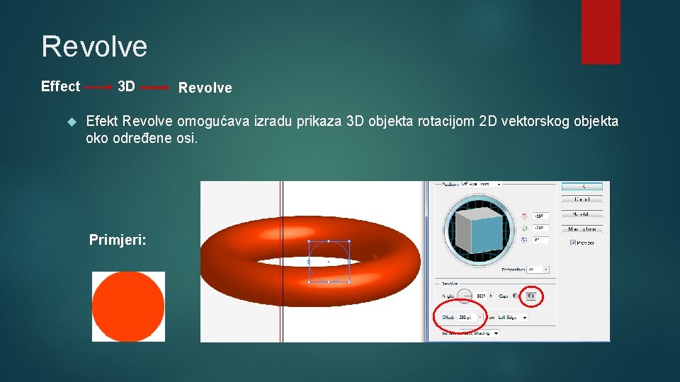 Revolve Effect 3 D Revolve Efekt Revolve omogućava izradu prikaza 3 D objekta rotacijom