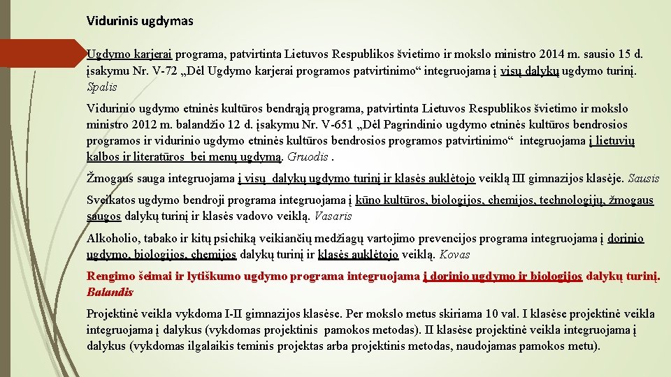 Vidurinis ugdymas Ugdymo karjerai programa, patvirtinta Lietuvos Respublikos švietimo ir mokslo ministro 2014 m.