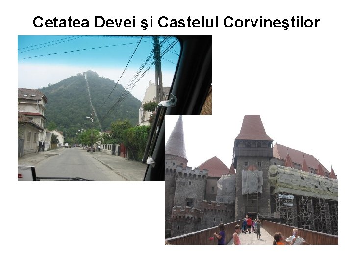 Cetatea Devei şi Castelul Corvineştilor 