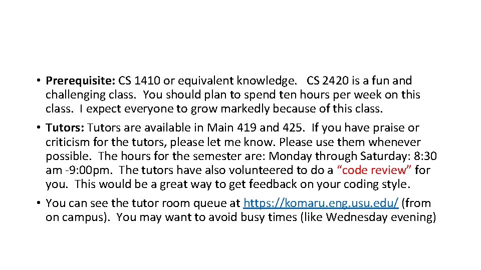  • Prerequisite: CS 1410 or equivalent knowledge. CS 2420 is a fun and