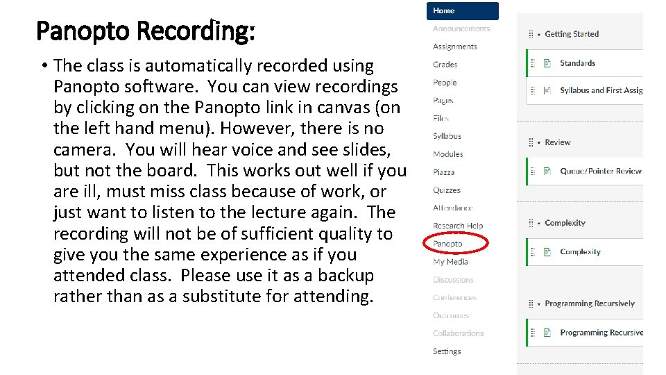 Panopto Recording: • The class is automatically recorded using Panopto software. You can view