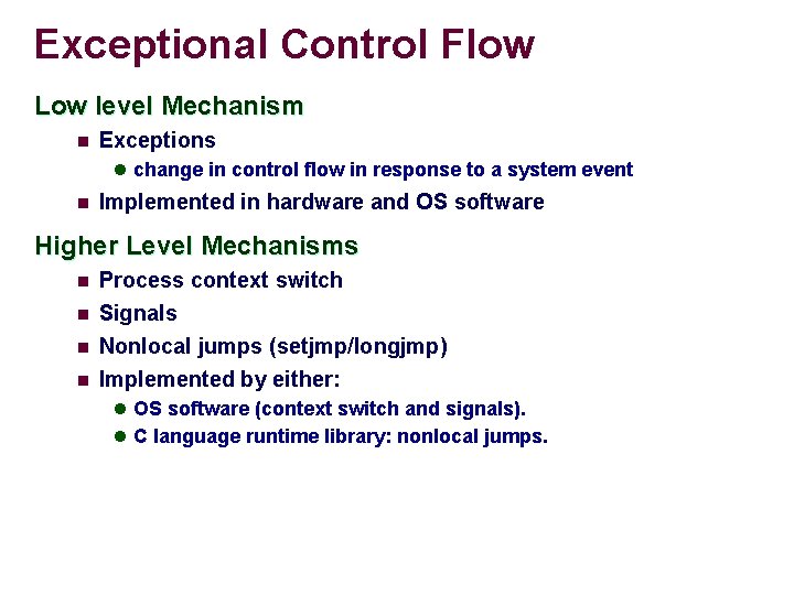 Exceptional Control Flow Low level Mechanism n Exceptions l change in control flow in