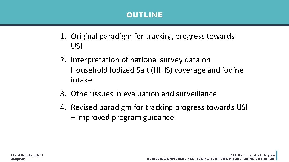 OUTLINE 1. Original paradigm for tracking progress towards USI 2. Interpretation of national survey