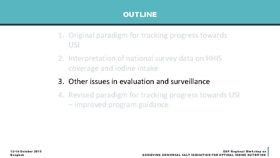 OUTLINE 1. Original paradigm for tracking progress towards USI 2. Interpretation of national survey OUTLINE 1. Original paradigm for tracking progress towards USI 2. Interpretation of national survey