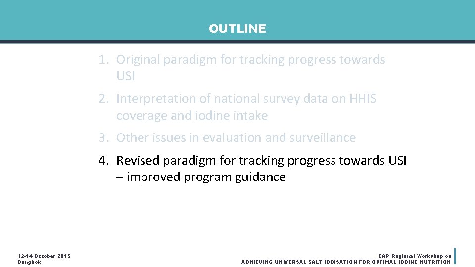 OUTLINE 1. Original paradigm for tracking progress towards USI 2. Interpretation of national survey