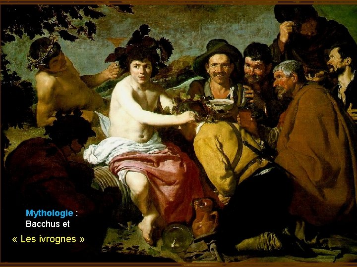 Mythologie : Bacchus et « Les ivrognes » 
