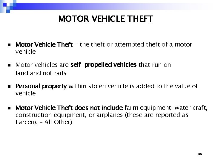 MOTOR VEHICLE THEFT n n Motor Vehicle Theft - theft or attempted theft of