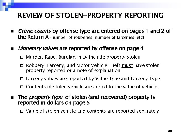 REVIEW OF STOLEN-PROPERTY REPORTING n n n Crime counts by offense type are entered