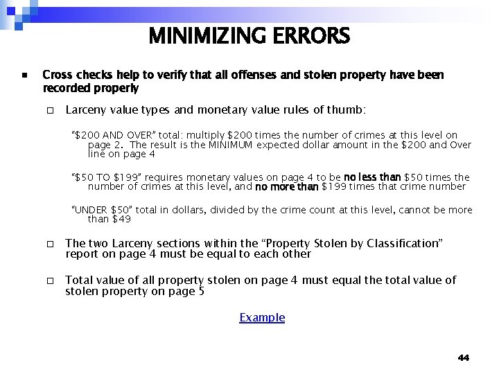 MINIMIZING ERRORS n Cross checks help to verify that all offenses and stolen property