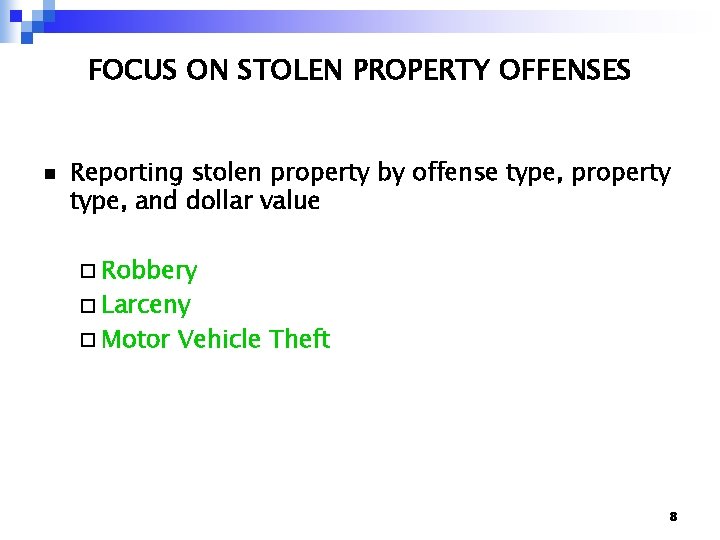 FOCUS ON STOLEN PROPERTY OFFENSES n Reporting stolen property by offense type, property type,