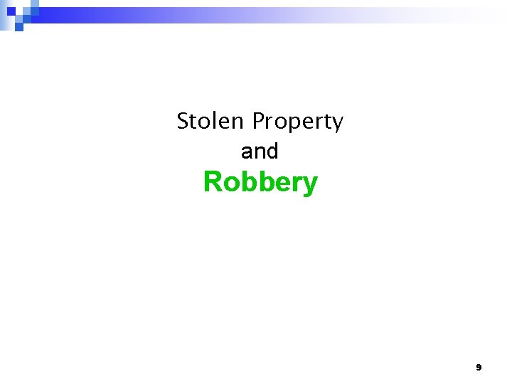 Stolen Property and Robbery 9 