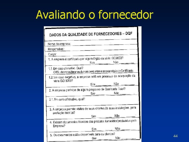 Avaliando o fornecedor 44 Avaliando o fornecedor 44