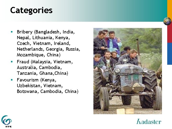 Categories § Bribery (Bangladesh, India, Nepal, Lithuania, Kenya, Czech, Vietnam, Ireland, Netherlands, Georgia, Russia,