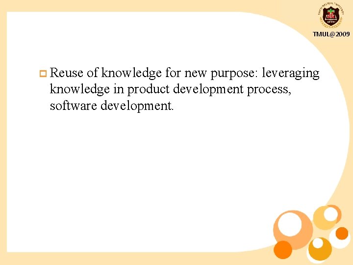 TMUL@2009 p Reuse of knowledge for new purpose: leveraging knowledge in product development process,