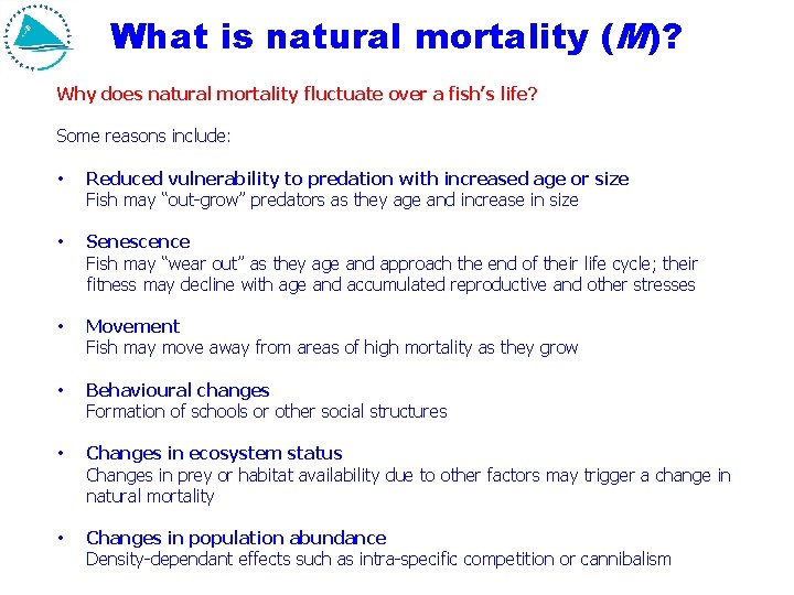 What is natural mortality (M)? Why does natural mortality fluctuate over a fish’s life? What is natural mortality (M)? Why does natural mortality fluctuate over a fish’s life?