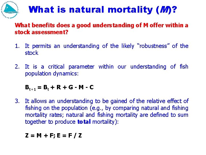 What is natural mortality (M)? What benefits does a good understanding of M offer What is natural mortality (M)? What benefits does a good understanding of M offer
