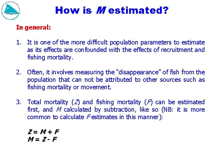 How is M estimated? In general: 1. It is one of the more difficult How is M estimated? In general: 1. It is one of the more difficult