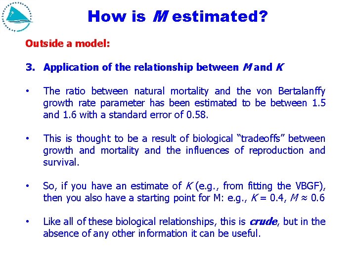 How is M estimated? Outside a model: 3. Application of the relationship between M How is M estimated? Outside a model: 3. Application of the relationship between M
