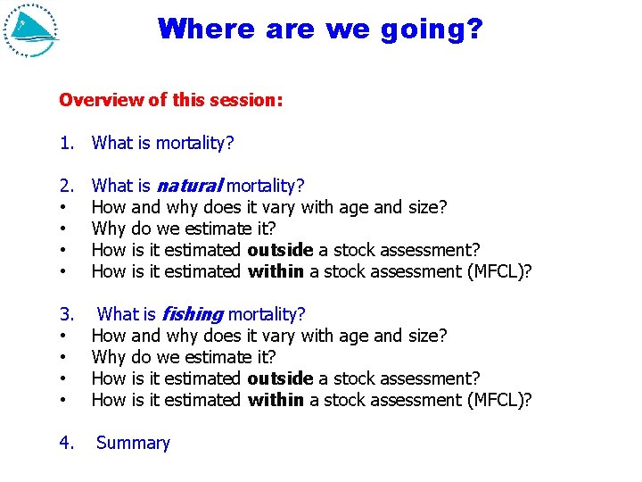 Where are we going? Overview of this session: 1. What is mortality? 2. • Where are we going? Overview of this session: 1. What is mortality? 2. •