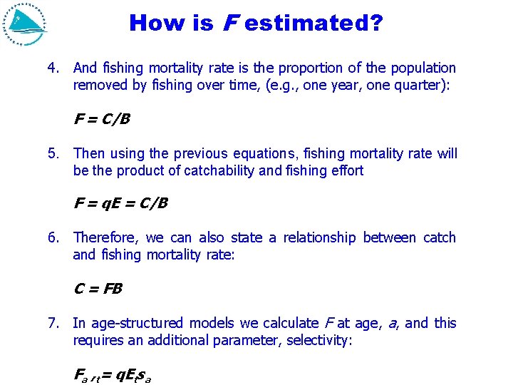 How is F estimated? 4. And fishing mortality rate is the proportion of the How is F estimated? 4. And fishing mortality rate is the proportion of the