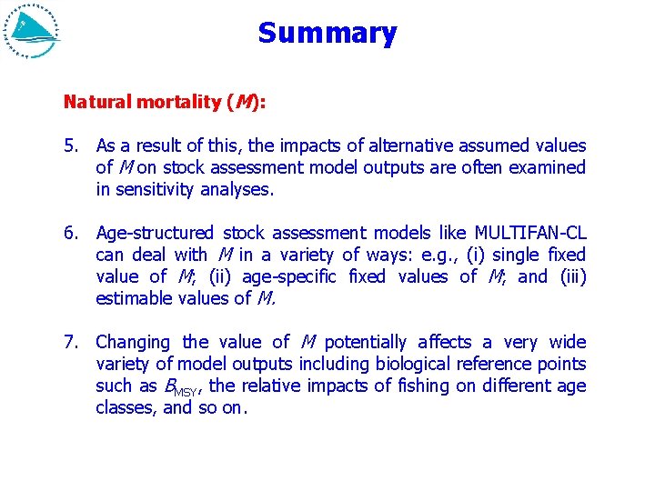 Summary Natural mortality (M): 5. As a result of this, the impacts of alternative Summary Natural mortality (M): 5. As a result of this, the impacts of alternative