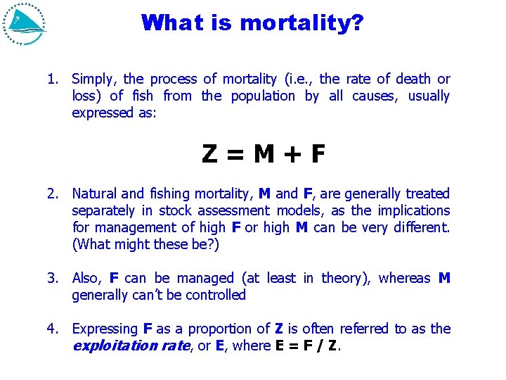 What is mortality? 1. Simply, the process of mortality (i. e. , the rate What is mortality? 1. Simply, the process of mortality (i. e. , the rate
