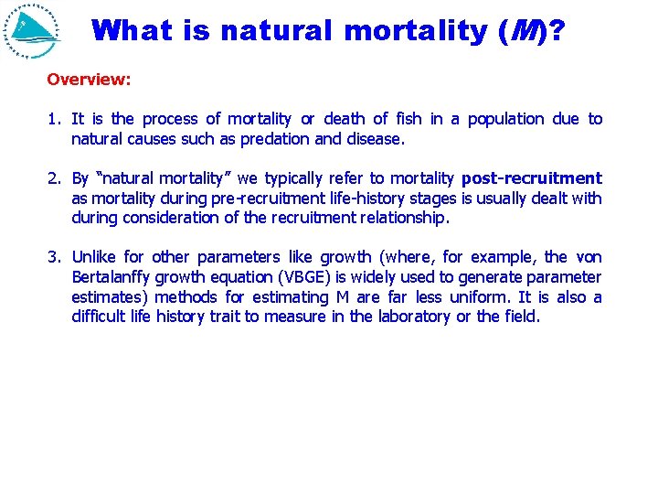 What is natural mortality (M)? Overview: 1. It is the process of mortality or What is natural mortality (M)? Overview: 1. It is the process of mortality or