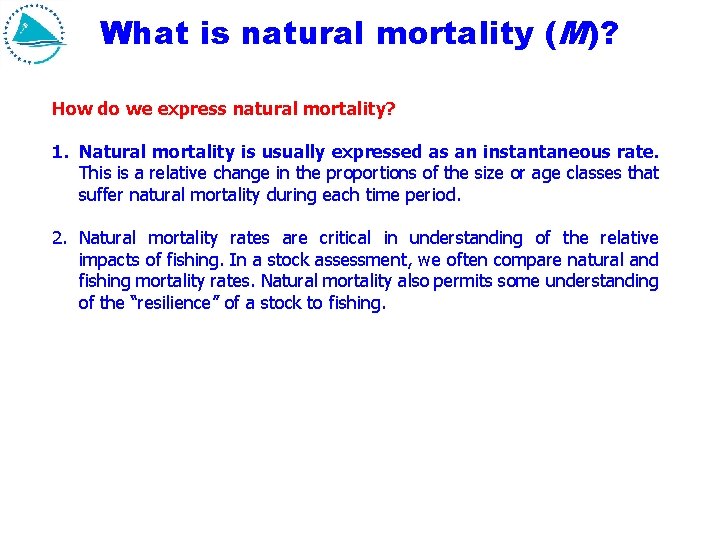 What is natural mortality (M)? How do we express natural mortality? 1. Natural mortality What is natural mortality (M)? How do we express natural mortality? 1. Natural mortality
