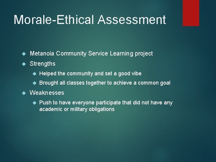 Morale-Ethical Assessment Metanoia Community Service Learning project Strengths Helped the community and set a