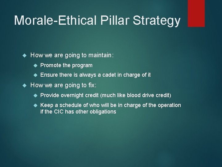 Morale-Ethical Pillar Strategy How we are going to maintain: Promote the program Ensure there