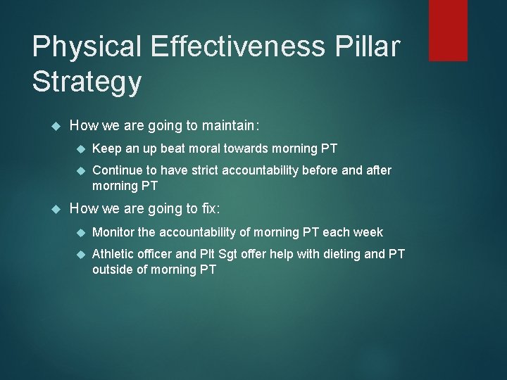 Physical Effectiveness Pillar Strategy How we are going to maintain: Keep an up beat