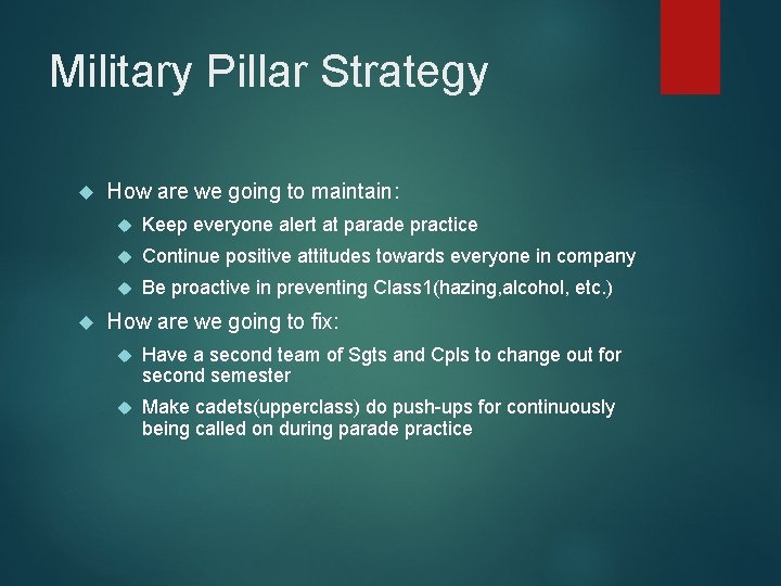 Military Pillar Strategy How are we going to maintain: Keep everyone alert at parade