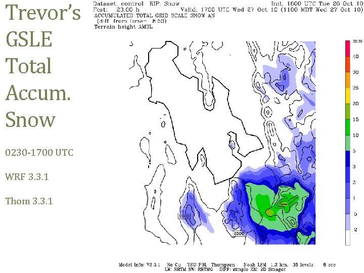 Trevor’s GSLE Total Accum. Snow 0230 -1700 UTC WRF 3. 3. 1 Thom 3.