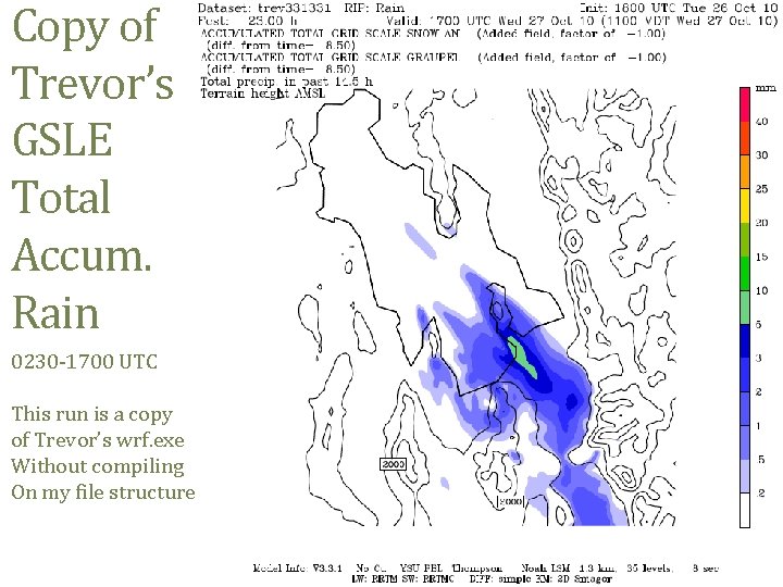 Copy of Trevor’s GSLE Total Accum. Rain 0230 -1700 UTC This run is a