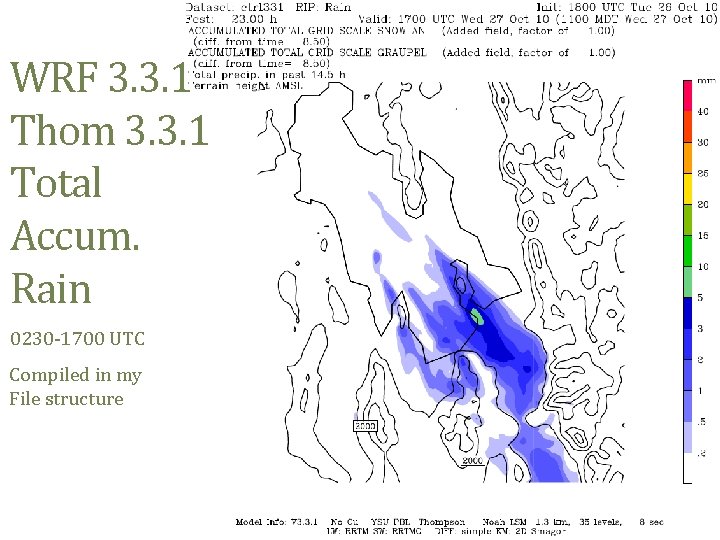 WRF 3. 3. 1 Thom 3. 3. 1 Total Accum. Rain 0230 -1700 UTC