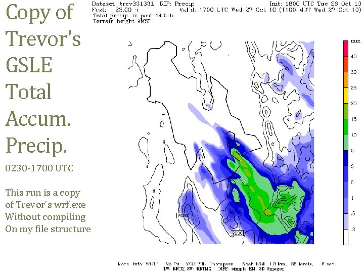 Copy of Trevor’s GSLE Total Accum. Precip. 0230 -1700 UTC This run is a