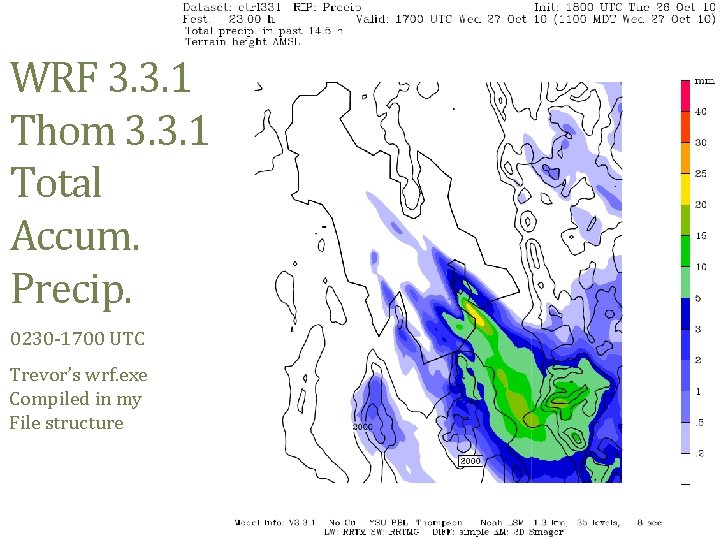 WRF 3. 3. 1 Thom 3. 3. 1 Total Accum. Precip. 0230 -1700 UTC