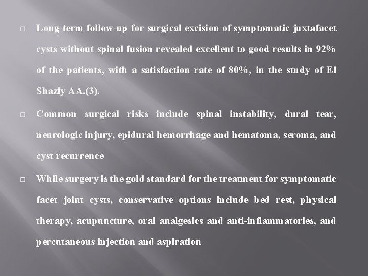  Long-term follow-up for surgical excision of symptomatic juxtafacet cysts without spinal fusion revealed