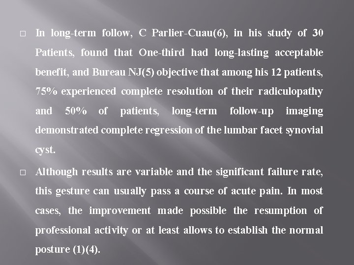 � In long-term follow, C Parlier-Cuau(6), in his study of 30 Patients, found that