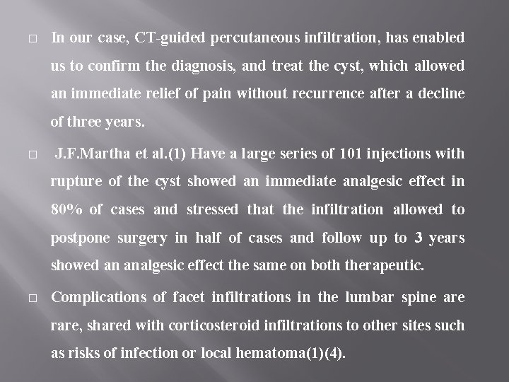 � In our case, CT-guided percutaneous infiltration, has enabled us to confirm the diagnosis,