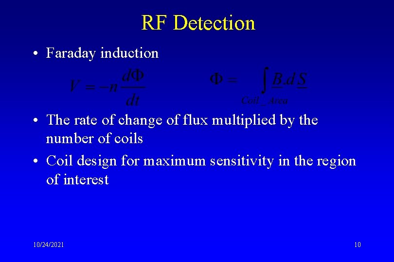 RF Detection • Faraday induction • The rate of change of flux multiplied by