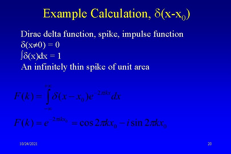 Example Calculation, (x-x 0) Dirac delta function, spike, impulse function (x 0) = 0