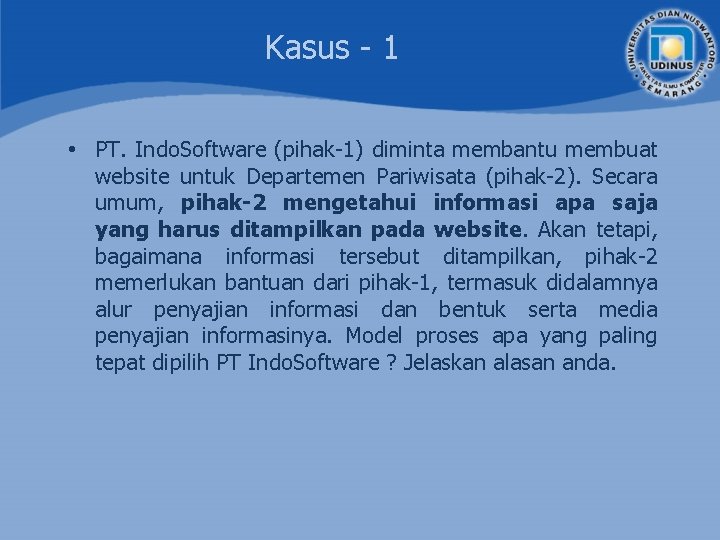 Kasus - 1 • PT. Indo. Software (pihak-1) diminta membantu membuat website untuk Departemen