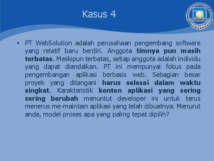 Kasus 4 • PT Web. Solution adalah perusahaan pengembang software yang relatif baru berdiri.