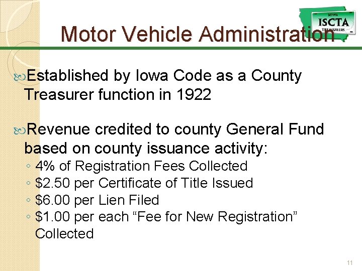 Motor Vehicle Administration Established by Iowa Code as a County Treasurer function in 1922