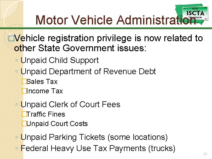 Motor Vehicle Administration �Vehicle registration privilege is now related to other State Government issues: