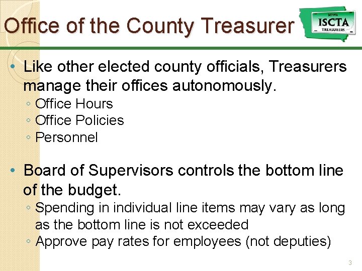 Office of the County Treasurer • Like other elected county officials, Treasurers manage their