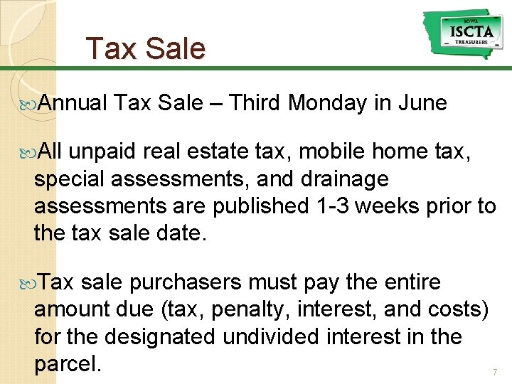 Tax Sale Annual Tax Sale – Third Monday in June All unpaid real estate